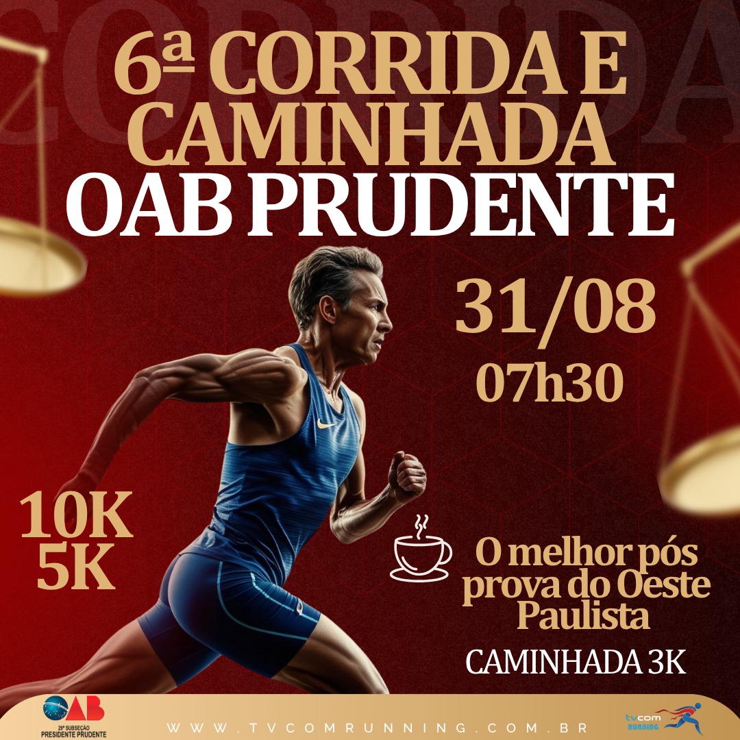6ª CORRIDA PEDESTRE E CAMINHADA DA OAB DE PRESIDENTE PRUDENTE SP