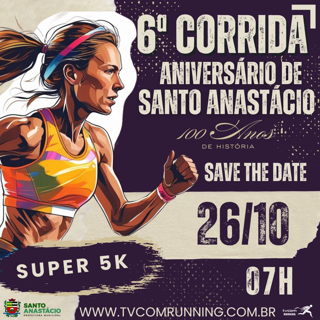 6ª CORRIDA E CAMINHADA CENTENÁRIO DE SANTO ANASTÁCIO