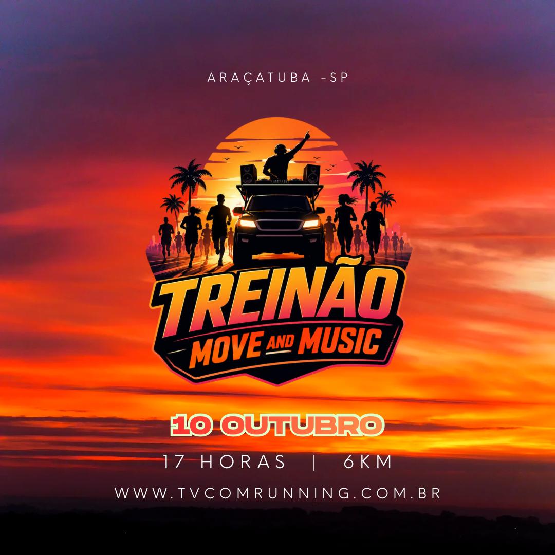 TREINÃO - MOVE AND MUSIC 6 KM ARAÇATUBA SP