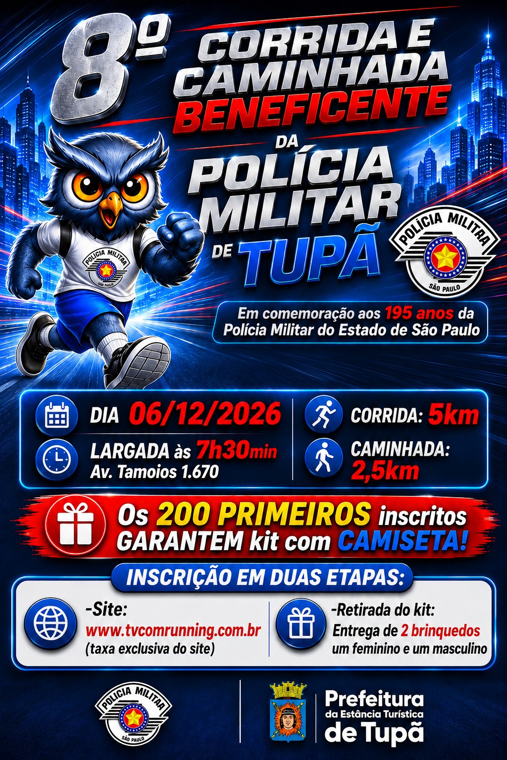 8ª EDIÇÃO DA CORRIDA E CAMINHADA BENEFICENTE EM COMEMORAÇÃO AOS 195 ANOS DA POLÍCIA MILITAR TUPÃ SP